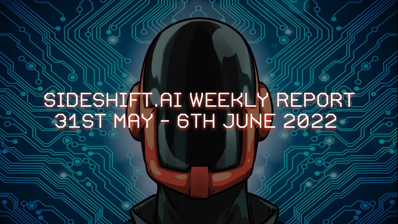 SideShift.ai Weekly Report | 31st May - 6th June 2022