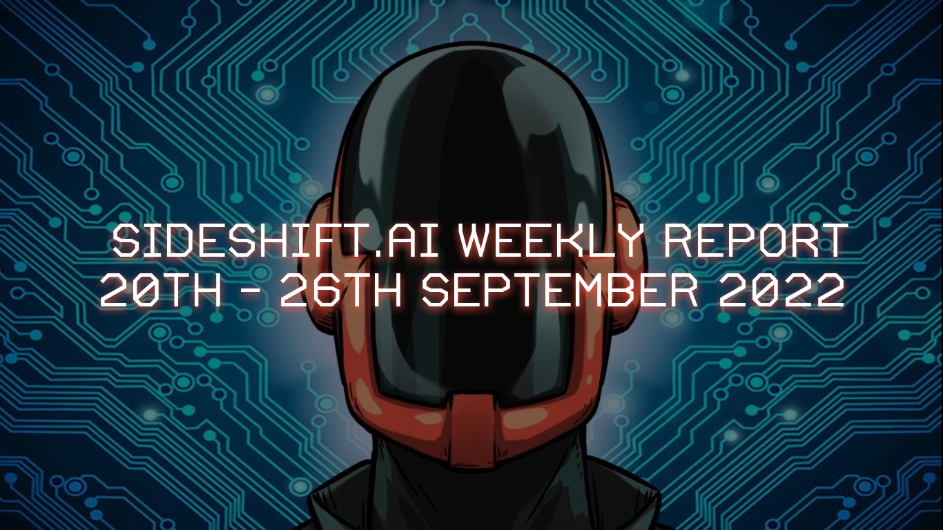 SideShift.ai Weekly Report | 20th - 26th September 2022