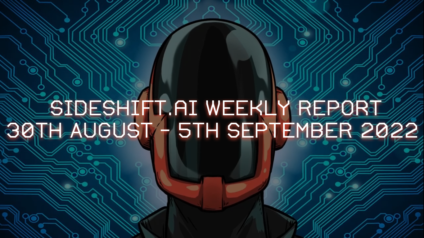 SideShift.ai Weekly Report | 30th August - 5th September 2022
