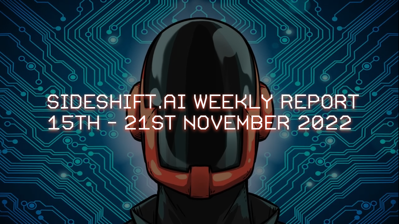 SideShift.ai Weekly Report | 15th - 21st November 2022