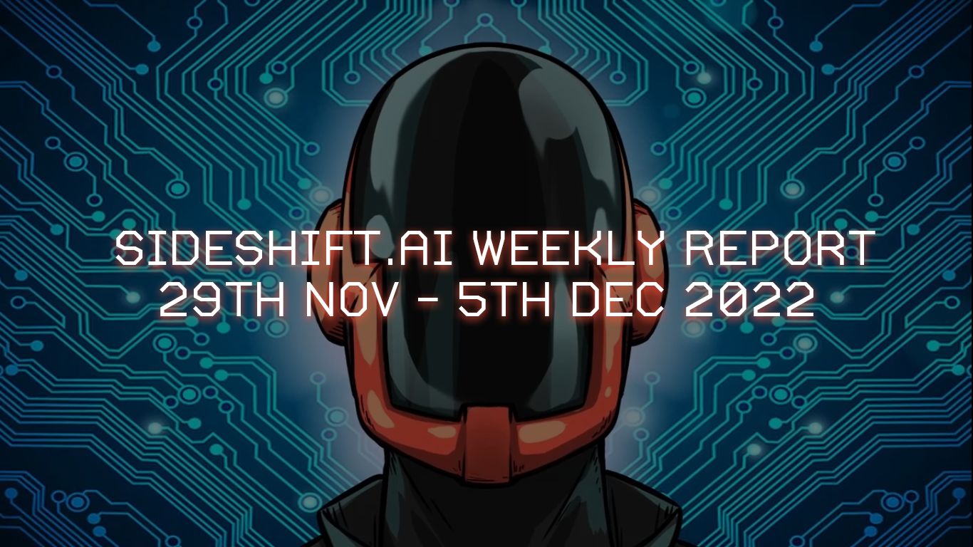 SideShift.ai Weekly Report | 29th November - 5th December 2022