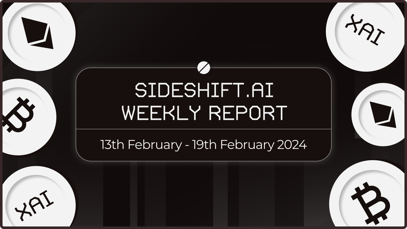 SideShift.ai Weekly Report | 13th February - 19th February 2024