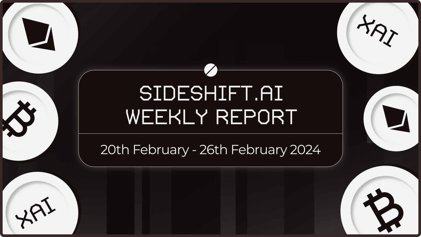 SideShift.ai Weekly Report | 20th - 26th February 2024