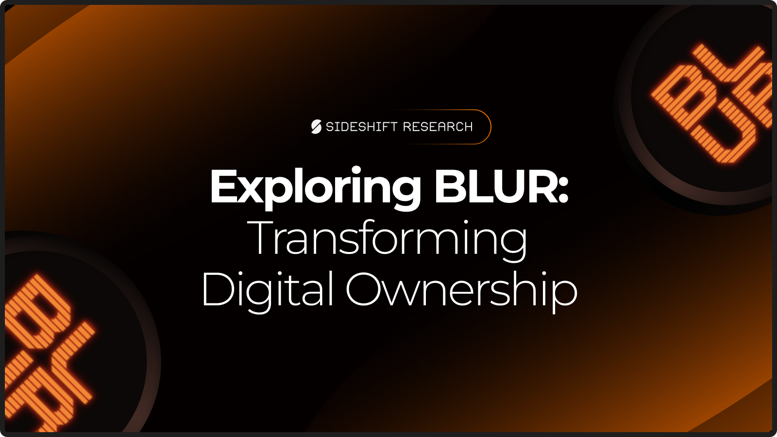 Exploring BLUR: Transforming Digital Ownership