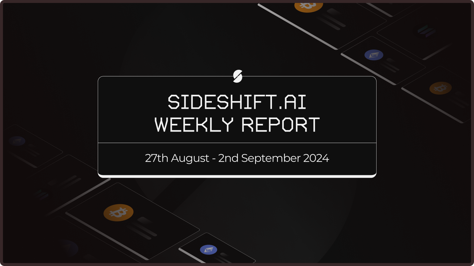 SideShift.ai Weekly Report | 27th Aug - 2nd Sept 2024