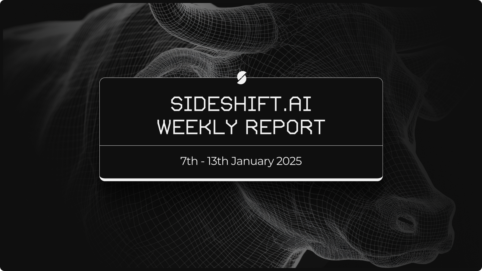 SideShift.ai Weekly Report | 7th - 13th January 2025