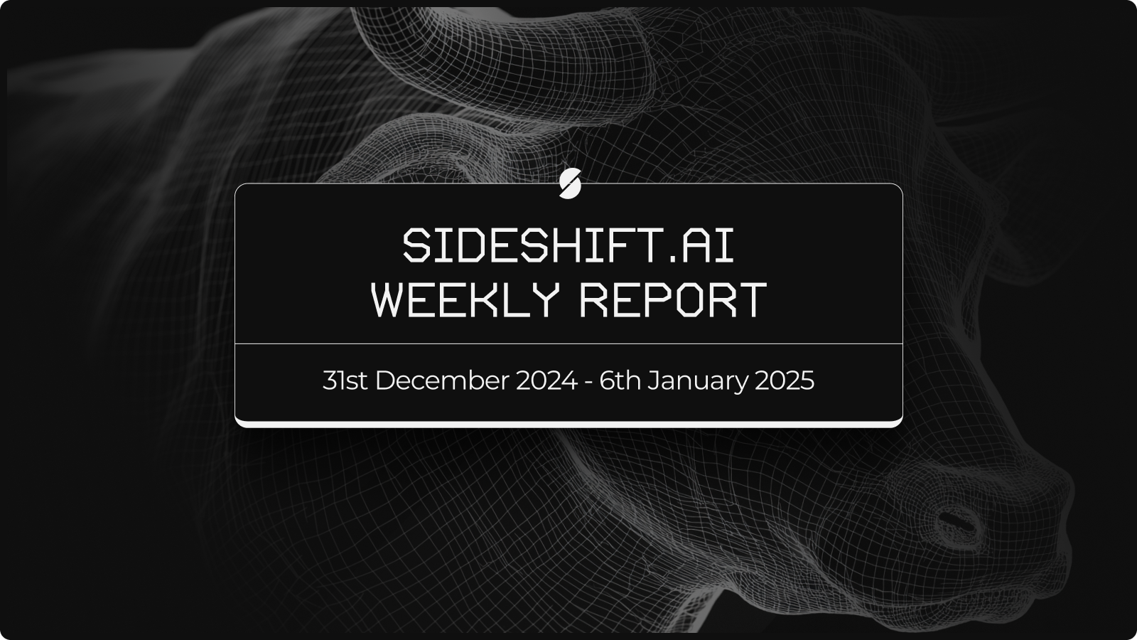 SideShift.ai Weekly Report | 31st December 2024 - 6th January 2025