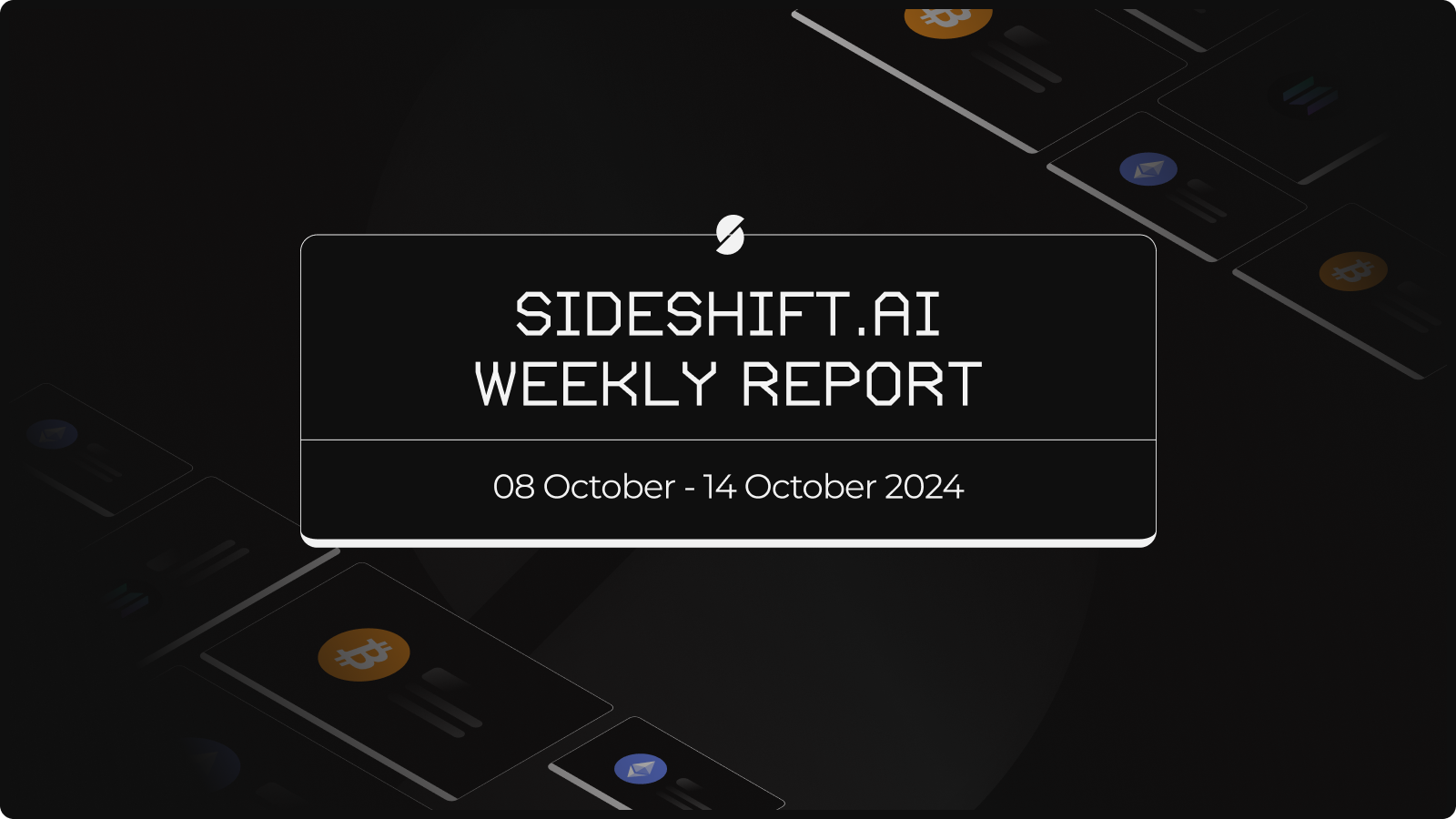 SideShift.ai Weekly Report | 8th - 14th October 2024