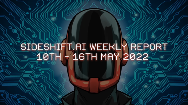 SideShift.ai Weekly Report | 10th - 16th May 2022