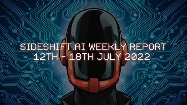 SideShift.ai Weekly Report | 12th - 18th July 2022