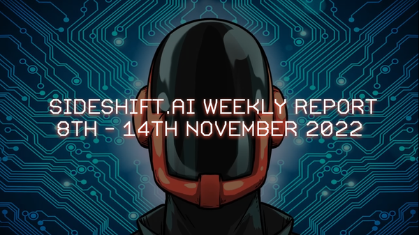 SideShift.ai Weekly Report | 8th - 14th November 2022