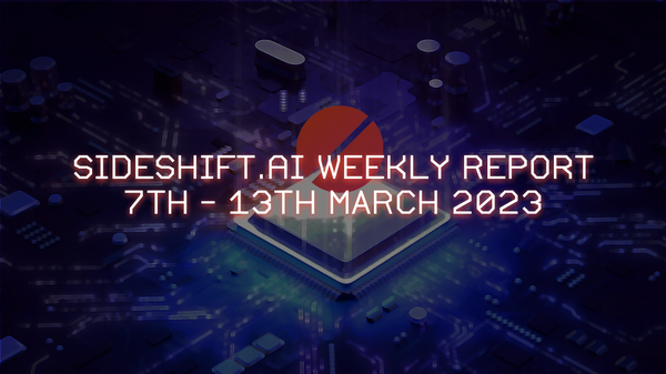 SideShift.ai Weekly Report | 7th - 13th March 2023