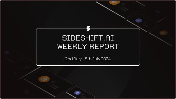 SideShift.ai Weekly Report | 2nd - 8th July 2024