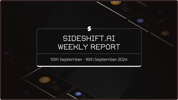 SideShift.ai Weekly Report | 10th - 16th September 2024